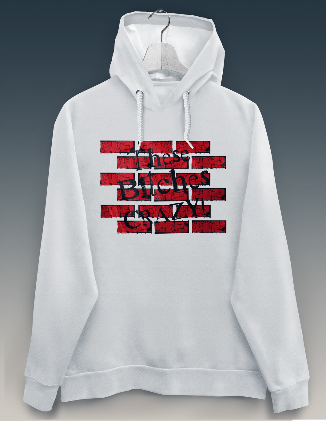 WH8 'These Bitch's Crazy' Women's Hoodie