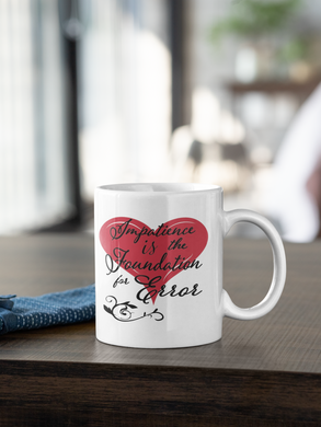 M4- 'Impatience is the Foundation for Error' Heart Mug