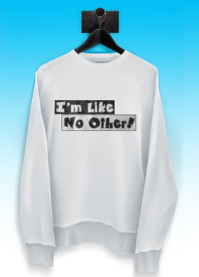 SS3 'I'm Like No Other' Women's Sweatshirt