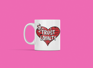 M7- 'Trust Loyalty' Mug