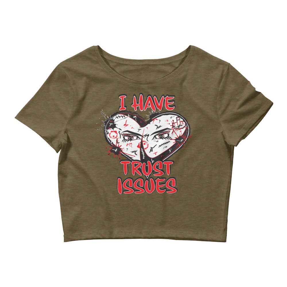 CT 3- 'I Have Trust Issues'  Women’s Crop Tee