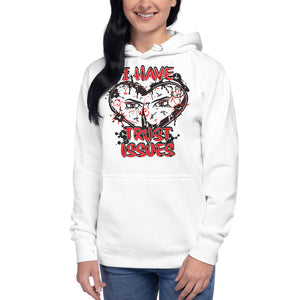 A.1- 'I Have Trust Issues' Unisex Hoodie