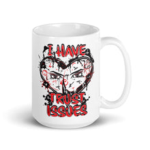 Load image into Gallery viewer, M2- &#39;I Have Trust Issues&#39; Mug