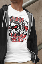 Load image into Gallery viewer, MST 1- &#39;Trust I Have Issues&#39; Men&#39;s T shirt